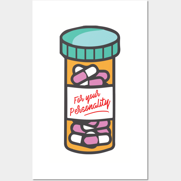 Personality Pills Wall Art by mickeyralph